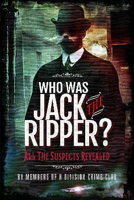 Who was Jack the Ripper?: All the Suspects Revealed - Richard Charles Cobb - cover