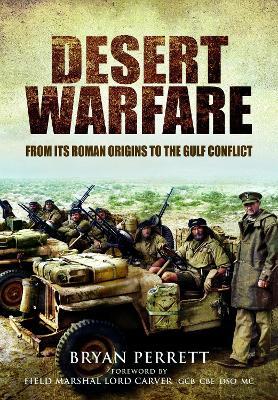 Desert Warfare: From its Roman Orgins to the Gulf Conflict - Bryan Perrett - cover