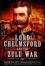 Lord Chelmsford and the Zulu War