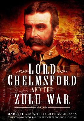 Lord Chelmsford and the Zulu War - Gerald French - cover