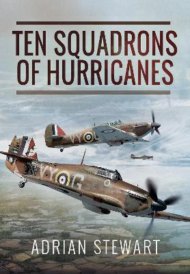 Ten Squadrons of Hurricanes - Adrian Stewart - cover