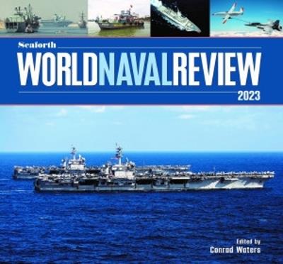 Seaforth World Naval Review: 2023 - Conrad Waters - cover