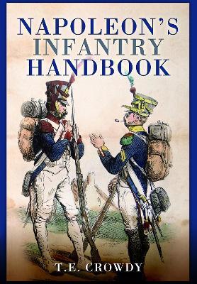 Napoleon's Infantry Handbook - Terry Crowdy - cover
