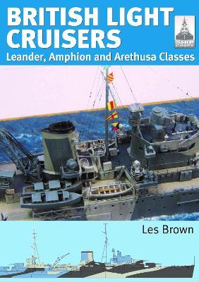 ShipCraft 31: British Light Cruisers: Leander, Amphion and Arethusa Classes - Les Brown - cover