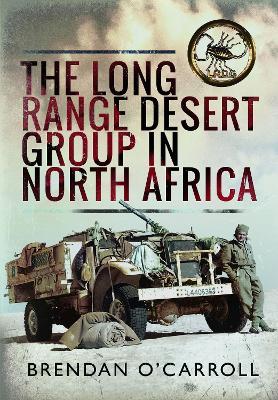The Long Range Desert Group in North Africa - Brendan O'Carroll - cover