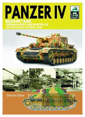 Tank 43 Panzer IV Medium Tank: German Army and Waffen-SS Last battles in the West, 1945 - Dennis Oliver - cover