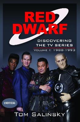 Red Dwarf: Discovering the TV Series: Volume I: 1988-1993 - Tom Salinsky - cover