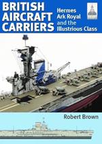 ShipCraft 32: British Aircraft Carriers: Hermes, Ark Royal and the Illustrious Class