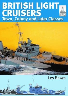 ShipCraft 33: British Light Cruisers 2: Town, Colony and later classes - Les Brown - cover