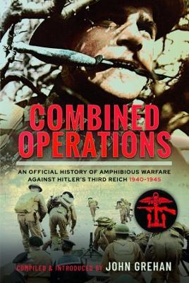 Combined Operations: An Official History of Amphibious Warfare Against Hitler's Third Reich, 1940-1945 - An Official History - cover