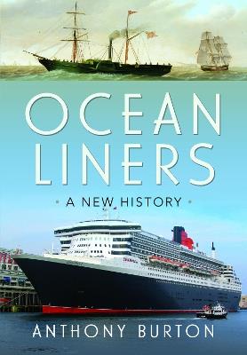 Ocean Liners: A New History - Anthony Burton - cover