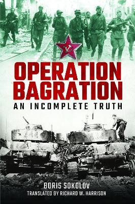 Operation Bagration: An Incomplete Truth - Boris Sokolov - cover