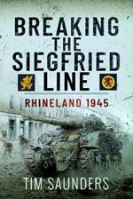 Breaking the Siegfried Line: Rhineland, February 1945