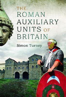 The Roman Auxiliary Units of Britain - Simon Turney - cover