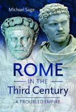 Rome in the Third Century: A Troubled Empire