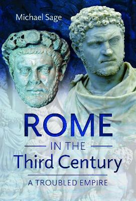 Rome in the Third Century: A Troubled Empire - Michael Sage - cover