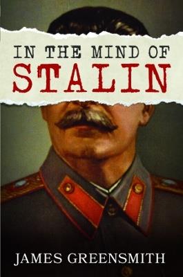 In the Mind of Stalin - James Greensmith - cover