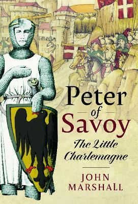 Peter of Savoy: The Little Charlemagne - John Marshall - cover