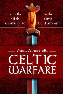 Celtic Warfare: From the Fifth Century BC to the First Century AD - Gioal Canestrelli - cover