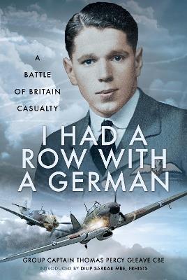 I Had a Row With a German: A Battle of Britain Casualty - cover