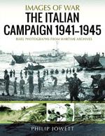 The Italian Campaign, 1943 1945: Rare Photographs from Wartime Archives