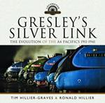 Gresley's Silver Link: The Evolution of the A4 Pacifics 1911-1941