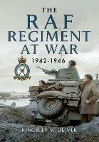 The RAF Regiment at War 1942-1946 - Kingsley M Oliver - cover