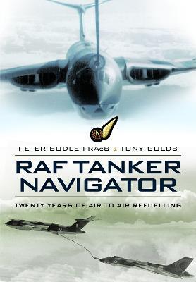 RAF Tanker Navigator - Peter Bodle,Tony Golds - cover