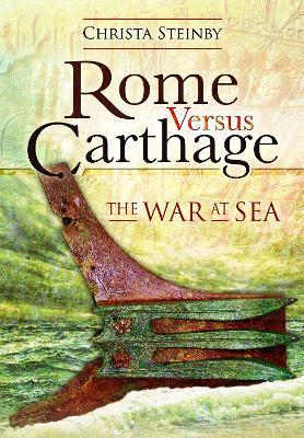 Rome Versus Carthage: The War at Sea - Christa Steinby - cover