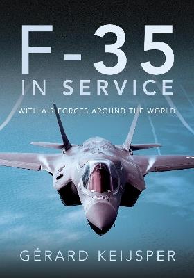 F-35 In Service: With Air Forces Around the World - Gerard Keijsper - cover