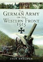 The German Army on the Western Front 1915 - Jack Sheldon - cover