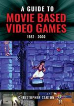 A Guide to Movie Based Video Games, 1982-2000