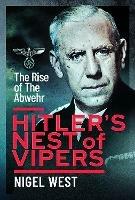 Hitler's Nest of Vipers: The Rise Of The Abwehr - Nigel West - cover