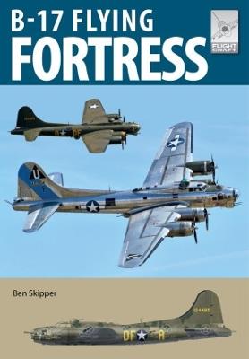 Flight Craft 27: The Boeing B-17 - Ben Skipper - cover