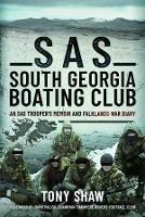 SAS South Georgia Boating Club: An SAS Trooper's Memoir and Falklands War Diary - Tony Shaw - cover