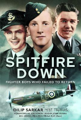 Spitfire Down: Fighter Boys Who Failed to Return - Dilip Sarkar - cover