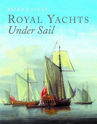 Royal Yachts Under Sail - Brian Lavery - cover