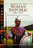 Armies of the Roman Republic 264-30 BC: History, Organization and Equipment - Gabriele Esposito - cover
