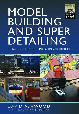 Model Building and Super Detailing: in 3D Printing - David Ashwood - cover