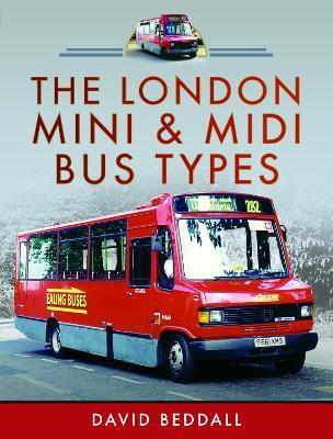 The London Mini and Midi Bus Types - David Beddall - cover
