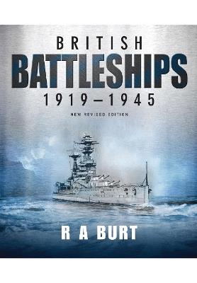 British Battleships 1919 1945 - R A Burt - cover