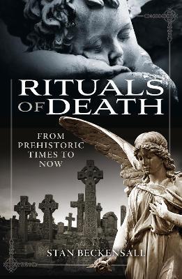 Rituals of Death: From Prehistoric Times to Now - Stan Beckensall - cover