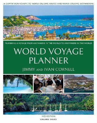 World Voyage Planner: Planning a Voyage from Anywhere in the World to Anywhere in the World - Jimmy Cornell,Ivan Cornell - cover