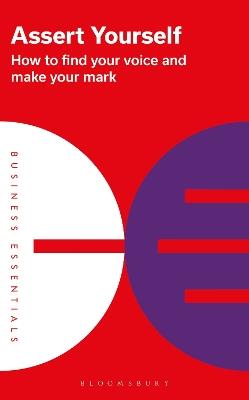 Assert Yourself: How to find your voice and make your mark - Bloomsbury Publishing - cover