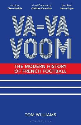 Va-Va-Voom: The Modern History of French Football - Tom Williams - cover