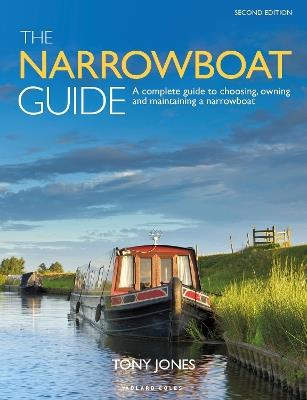 The Narrowboat Guide 2nd edition: A complete guide to choosing, owning and  maintaining a narrowboat - Tony Jones - cover