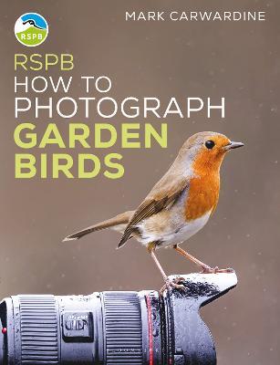 RSPB How to Photograph Garden Birds - Mark Carwardine - cover