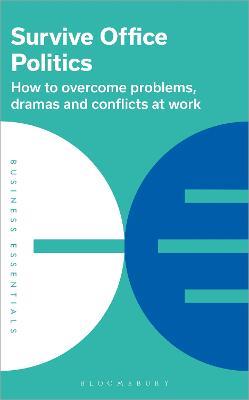 Survive Office Politics: How to overcome problems, dramas and conflicts at work - cover