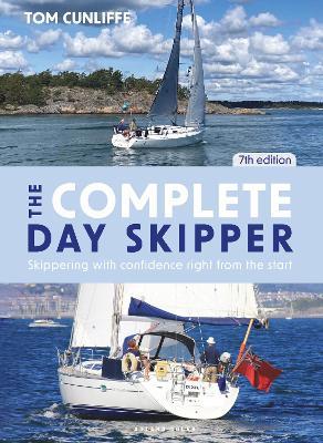 The Complete Day Skipper: Skippering with Confidence Right from the Start - Tom Cunliffe - cover