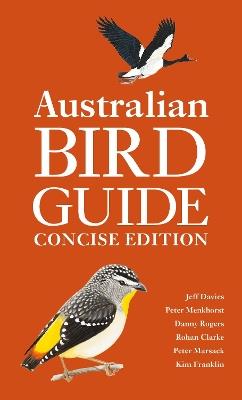 Australian Bird Guide: Concise Edition - Jeff Davies,Peter Menkhorst,Danny Rogers - cover